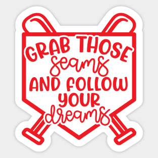 Grab Those Seams and Follow Your Dream Baseball Softball Cute Sticker